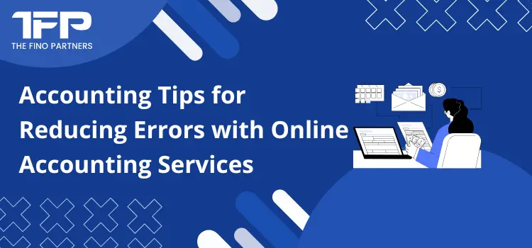 Accounting Tips for Reducing Errors with Online Accounting Services